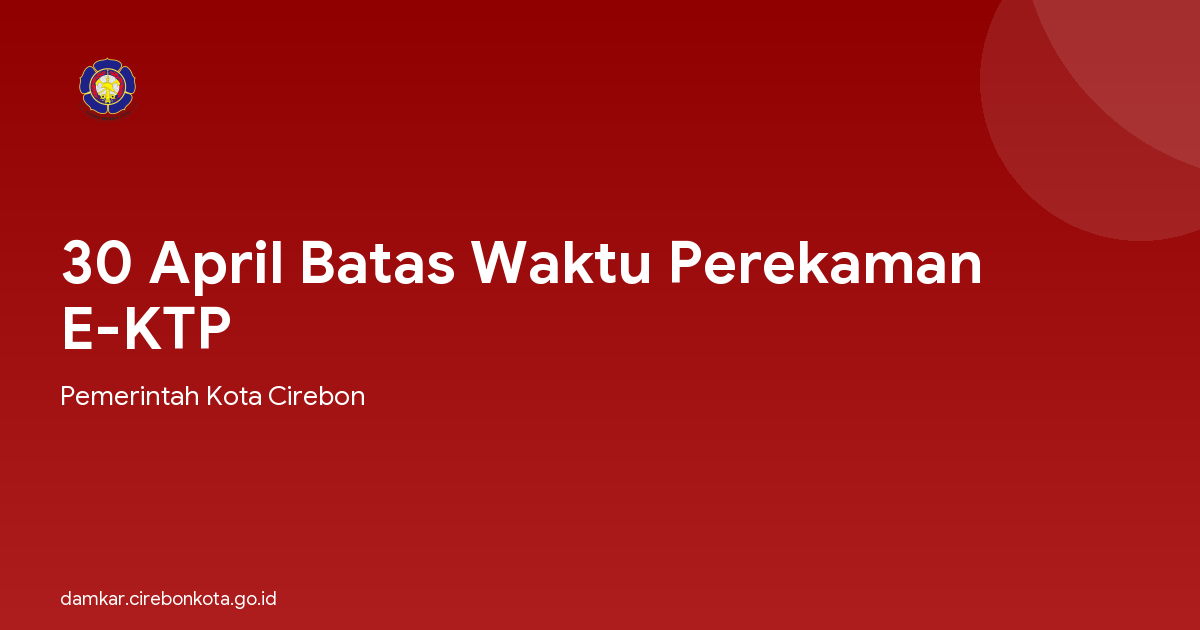 30 April Batas Waktu Perekaman E-KTP