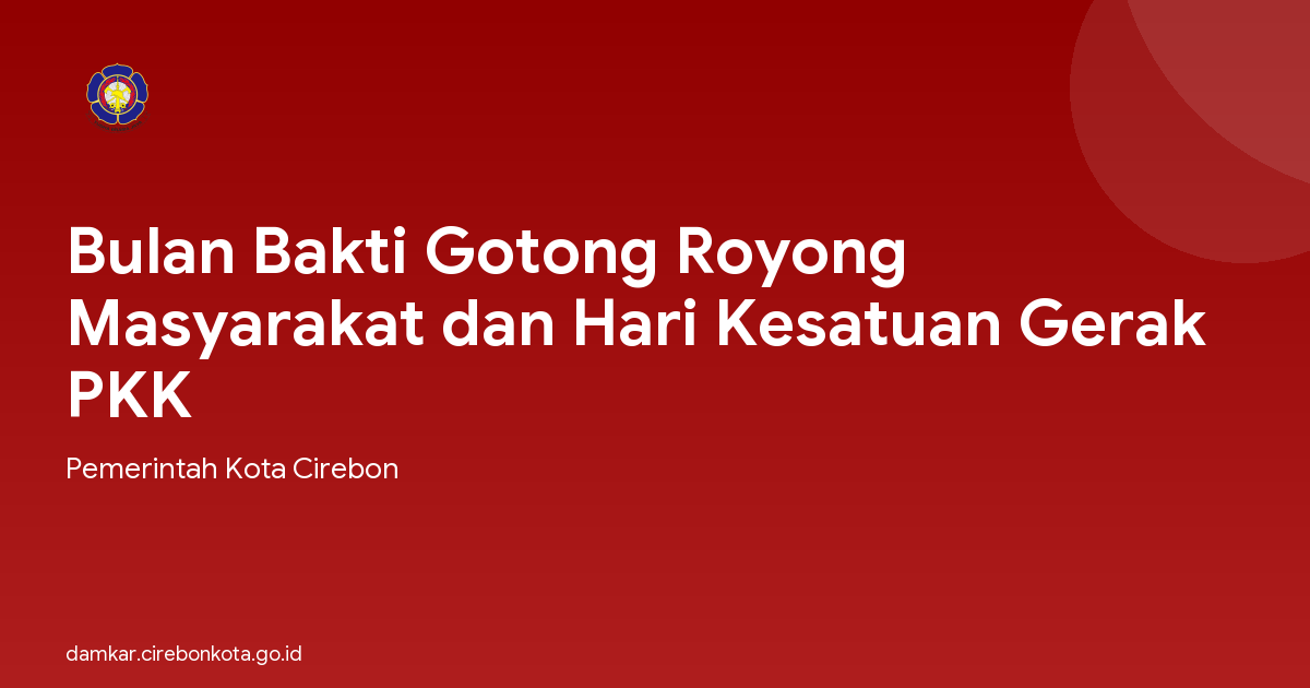Bulan Bakti Gotong Royong Masyarakat dan Hari Kesatuan Gerak PKK