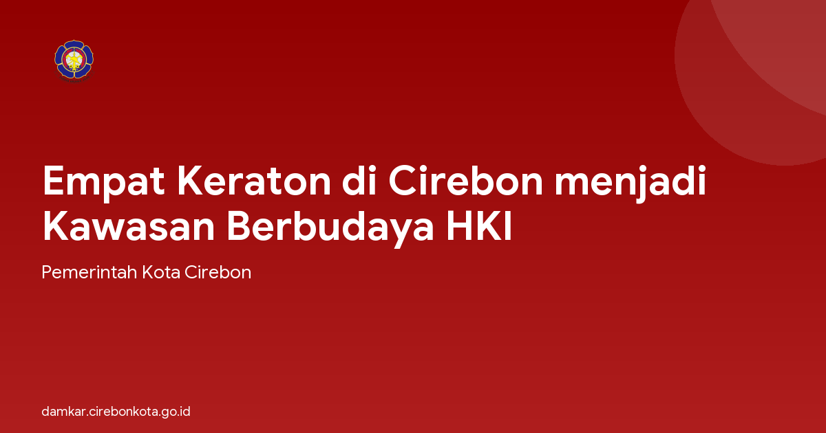Empat Keraton di Cirebon menjadi Kawasan Berbudaya HKI