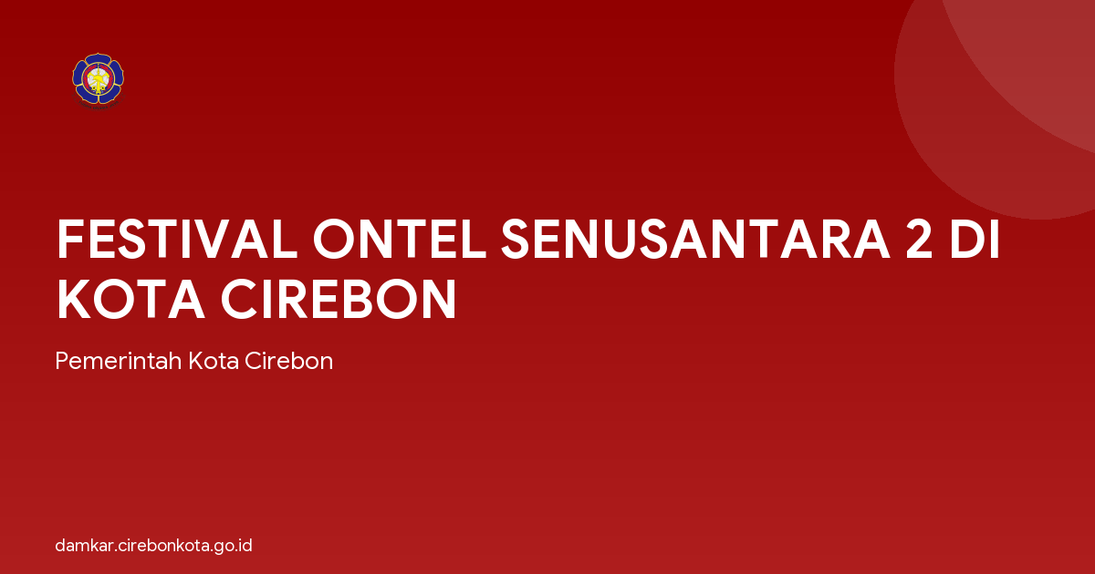FESTIVAL ONTEL SENUSANTARA 2 DI KOTA CIREBON