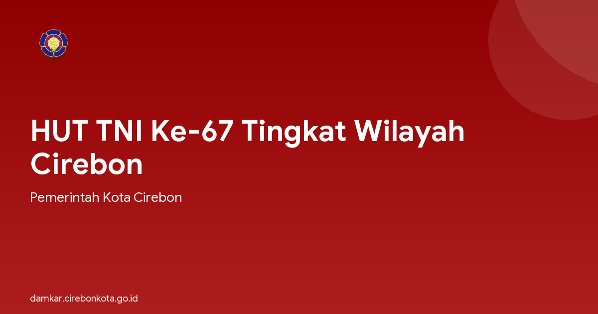 HUT TNI Ke-67 Tingkat Wilayah Cirebon