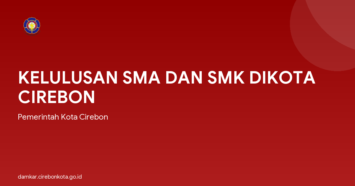 KELULUSAN SMA DAN SMK DIKOTA CIREBON