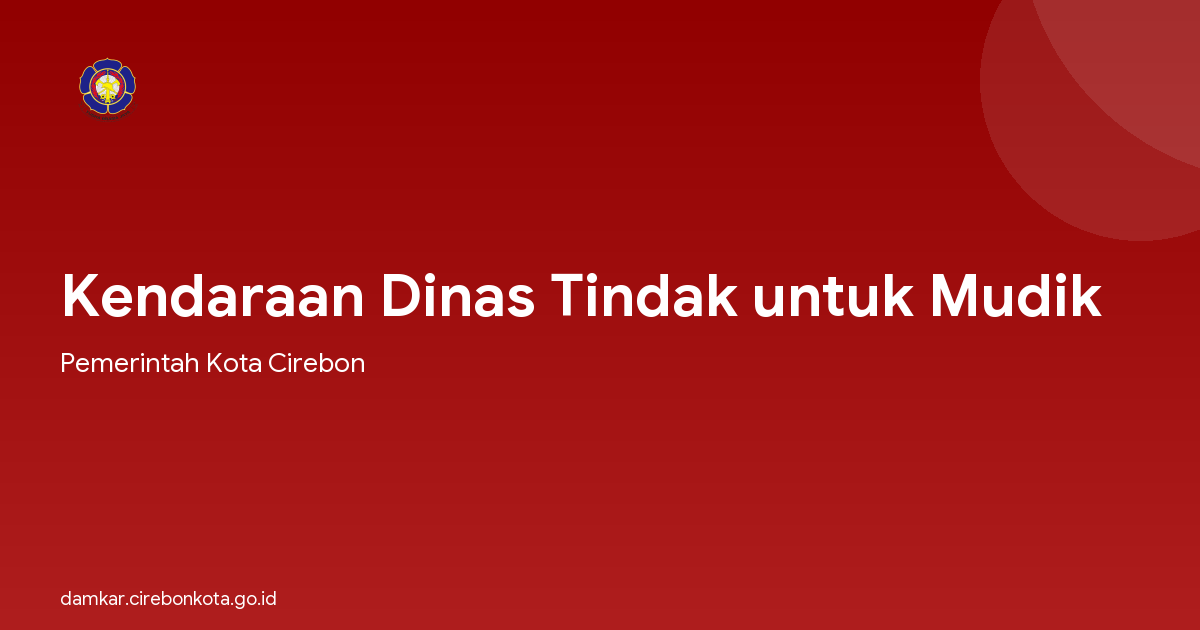 Kendaraan Dinas Tindak untuk Mudik