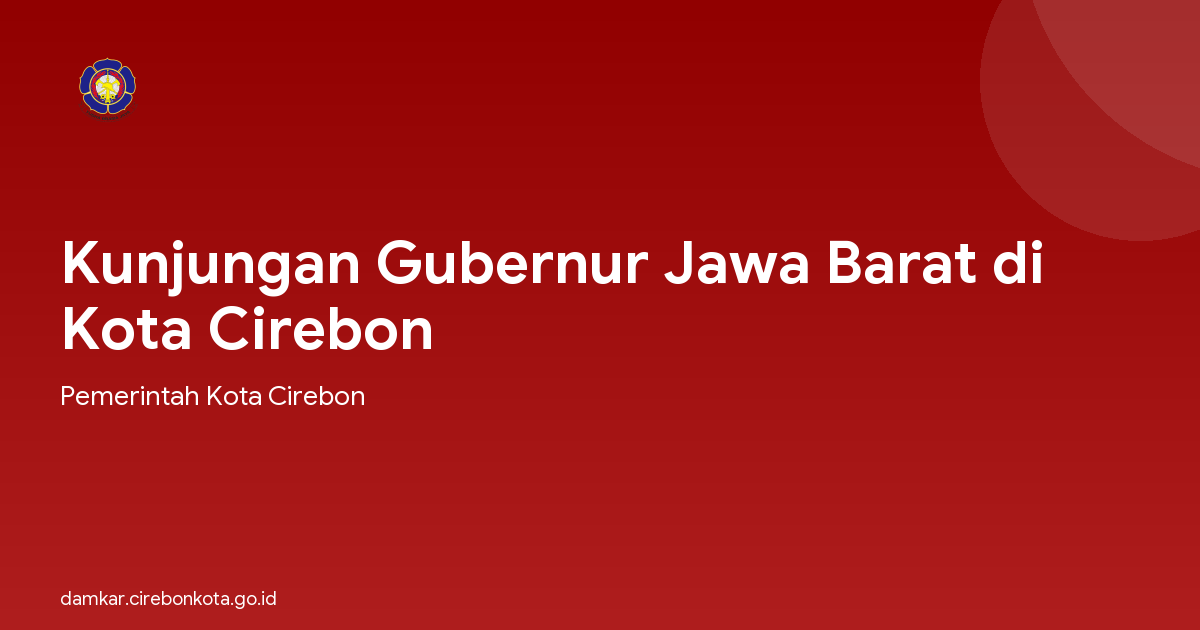 Kunjungan Gubernur Jawa Barat di Kota Cirebon