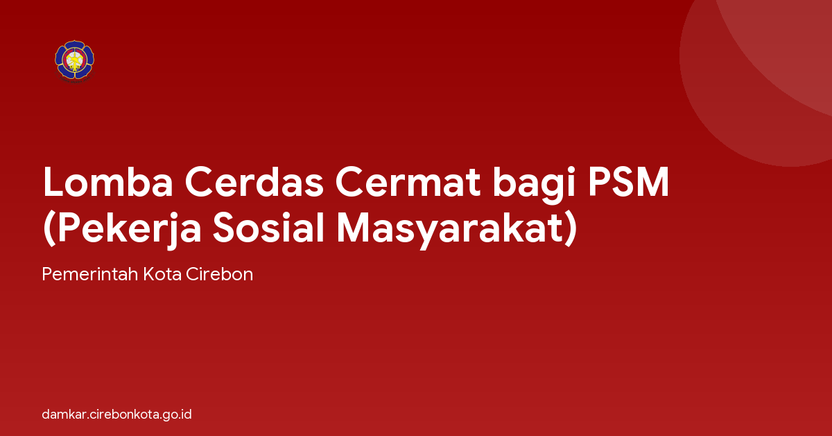 Lomba Cerdas Cermat bagi PSM (Pekerja Sosial Masyarakat)