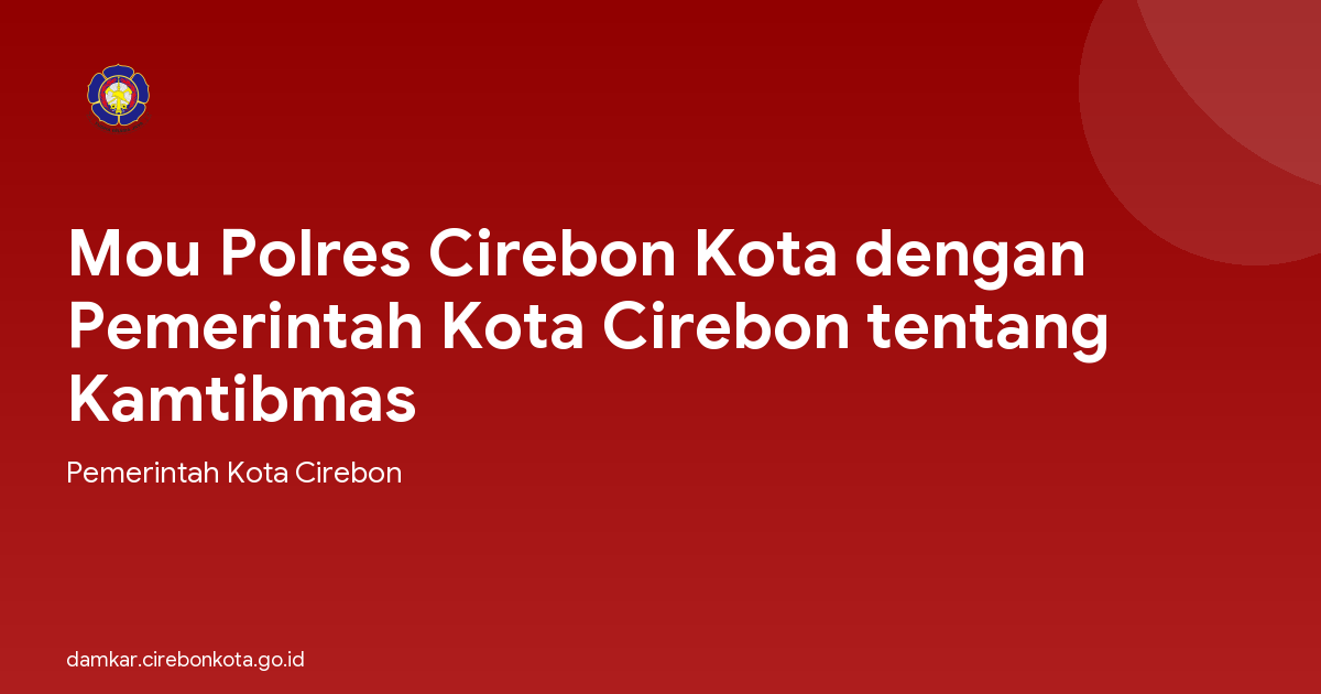 Mou Polres Cirebon Kota dengan Pemerintah Kota Cirebon tentang Kamtibmas
