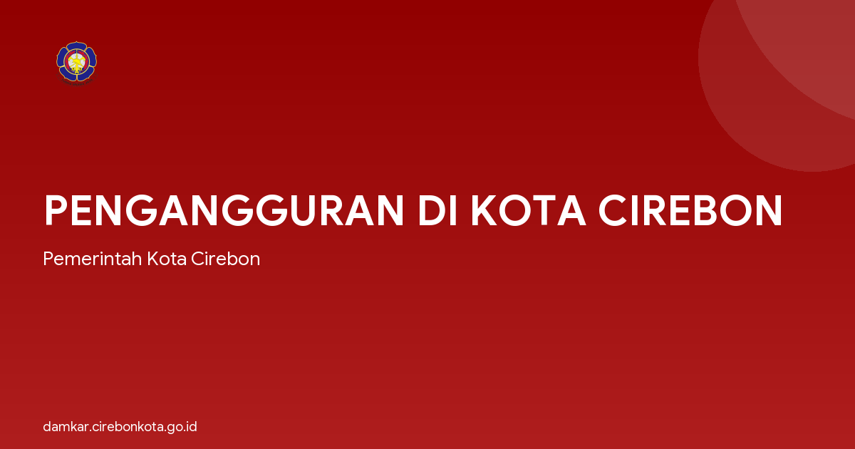 PENGANGGURAN DI KOTA CIREBON