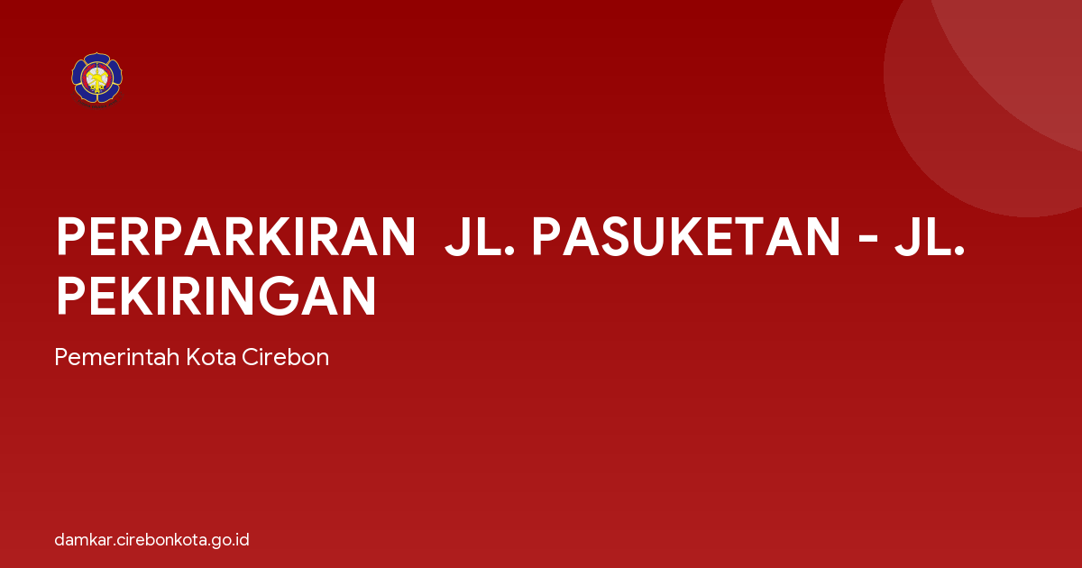 PERPARKIRAN  JL. PASUKETAN - JL. PEKIRINGAN
