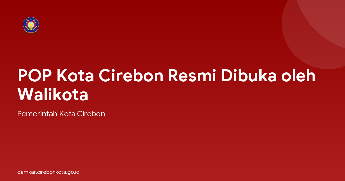 POP Kota Cirebon Resmi Dibuka oleh Walikota