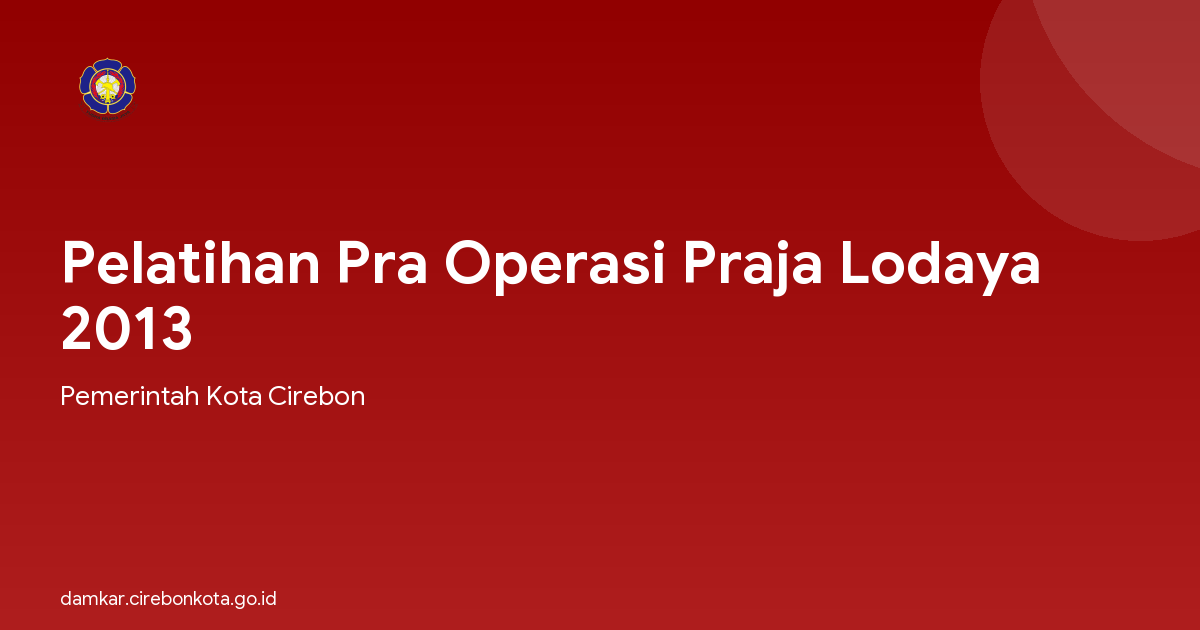 Pelatihan Pra Operasi Praja Lodaya 2013