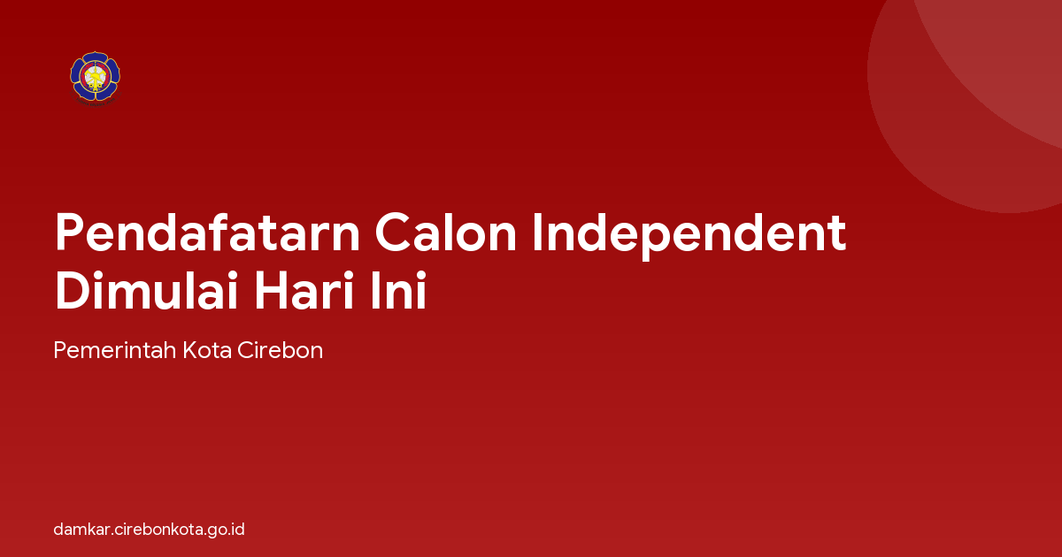 Pendafatarn Calon Independent Dimulai Hari Ini