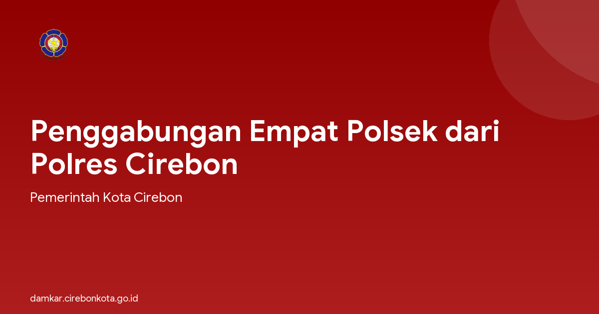 Penggabungan Empat Polsek dari Polres Cirebon