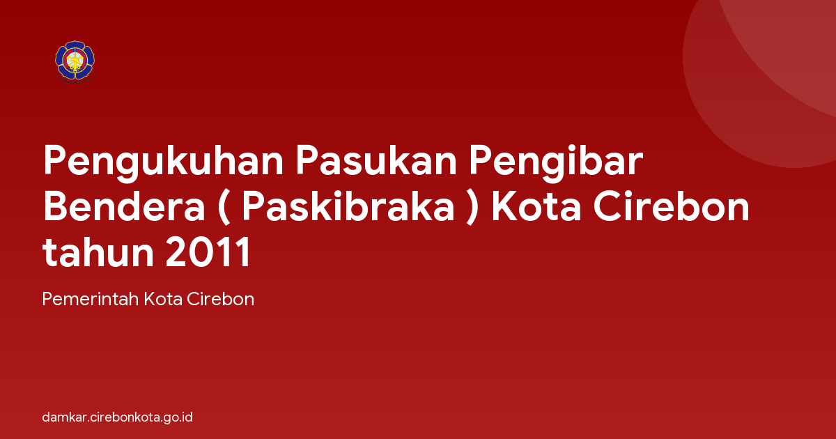 Pengukuhan Pasukan Pengibar Bendera ( Paskibraka ) Kota Cirebon tahun 2011