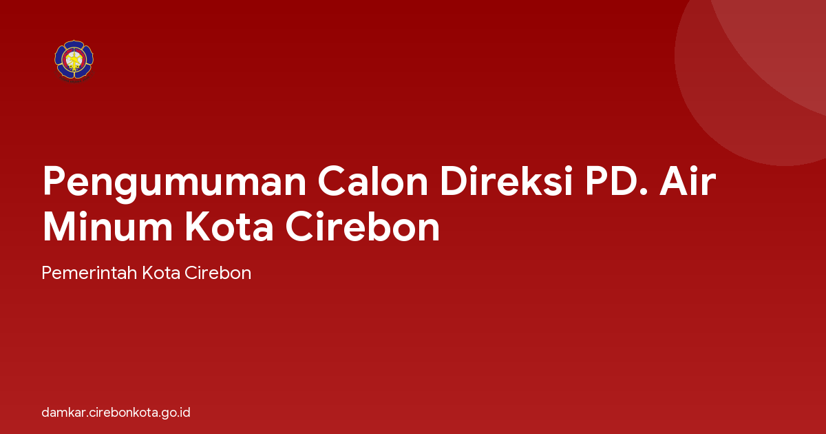 Pengumuman Calon Direksi PD. Air Minum Kota Cirebon