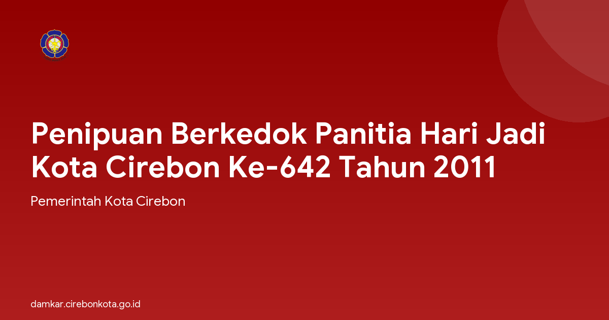 Penipuan Berkedok Panitia Hari Jadi Kota Cirebon Ke-642 Tahun 2011