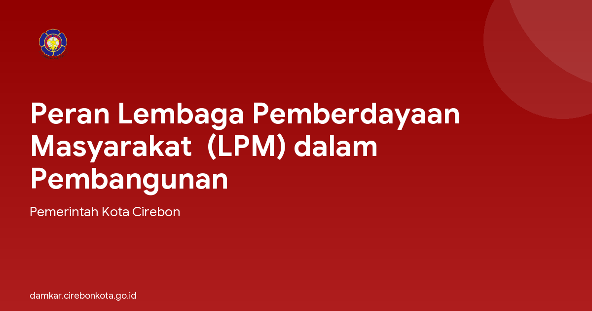 Peran Lembaga Pemberdayaan Masyarakat  (LPM) dalam  Pembangunan