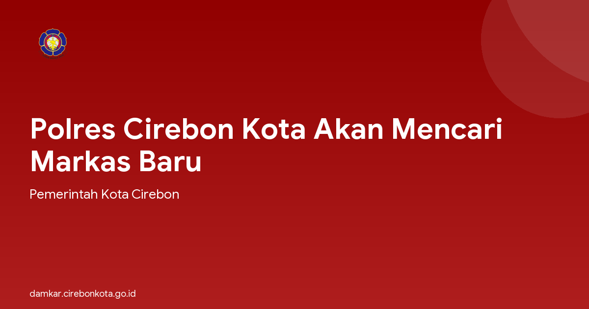 Polres Cirebon Kota Akan Mencari Markas Baru