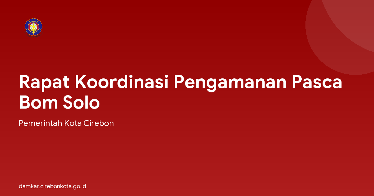 Rapat Koordinasi Pengamanan Pasca Bom Solo