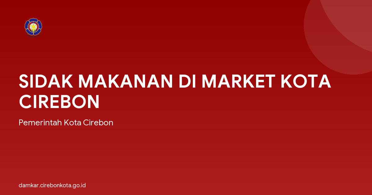 SIDAK MAKANAN DI MARKET KOTA CIREBON