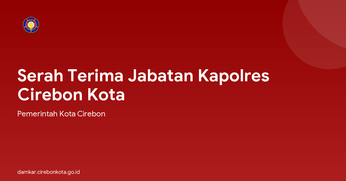 Serah Terima Jabatan Kapolres Cirebon Kota