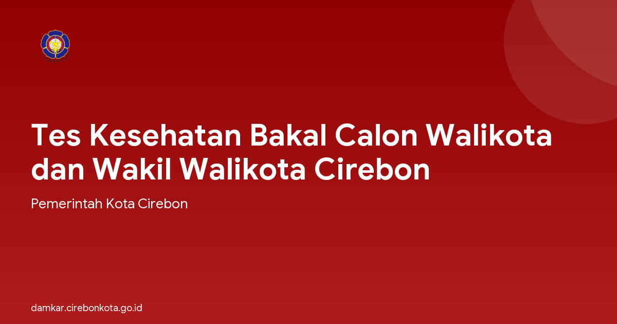 Tes Kesehatan Bakal Calon Walikota dan Wakil Walikota Cirebon