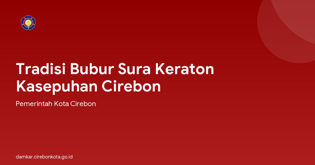 Tradisi Bubur Sura Keraton Kasepuhan Cirebon