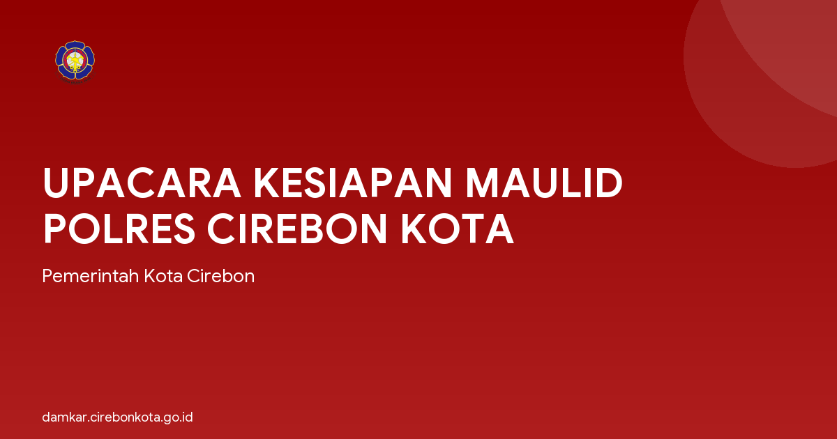 UPACARA KESIAPAN MAULID POLRES CIREBON KOTA