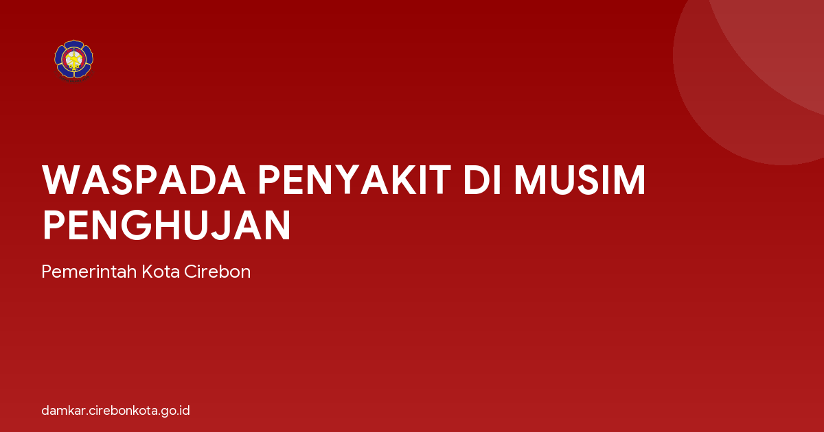 WASPADA PENYAKIT DI MUSIM PENGHUJAN