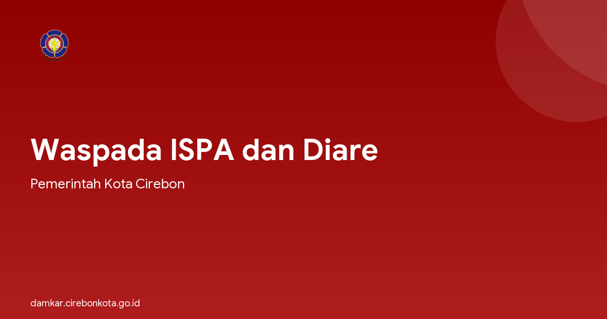 Waspada ISPA dan Diare