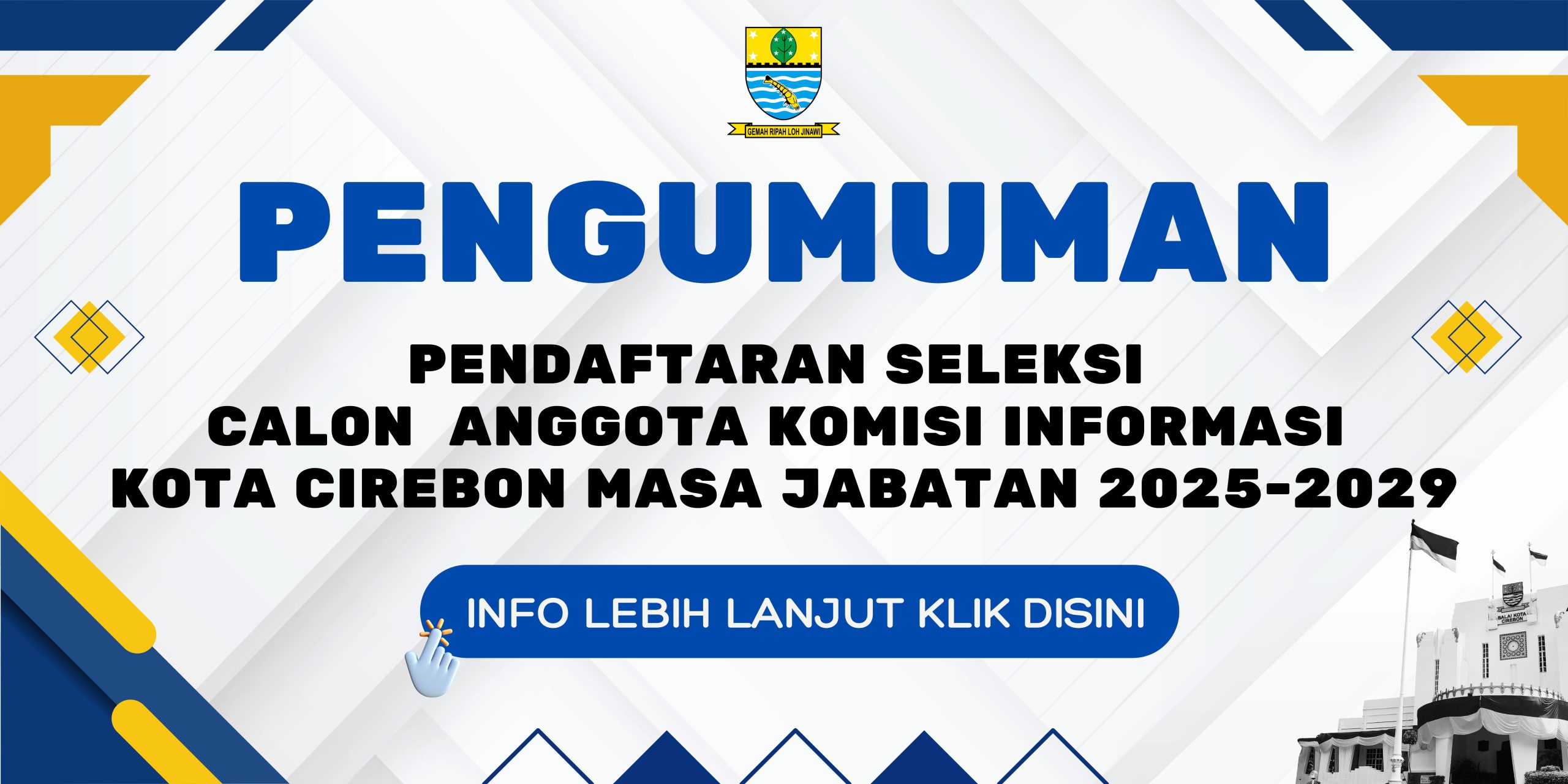 PENDAFTARAN SELEKSI CALON ANGGOTA KOMISI INFORMASI KOTA CIREBON MASA JABATAN 2025-2029